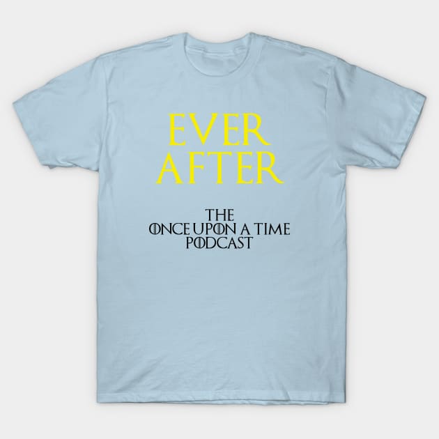 Ever After Podcast T-Shirt by SouthgateMediaGroup